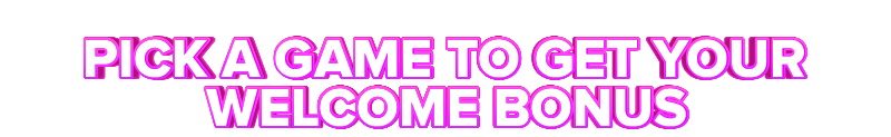 Vegaz PICK A GAME TO GET YOUR WELCOME BONUS